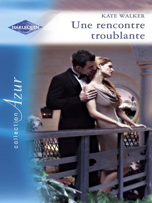 cover image of Une rencontre troublante (Harlequin Azur)